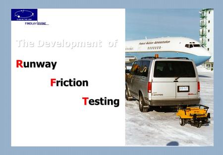 ` The Development of Runway Friction Testing.