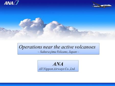 Operations near the active volcanoes ~ Sakura-jima Volcano, Japan ~ Operations near the active volcanoes ~ Sakura-jima Volcano, Japan ~ ANA All Nippon.