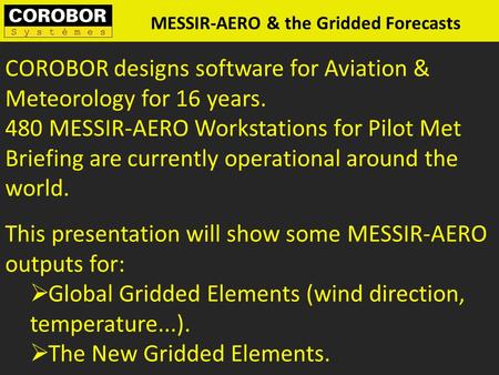 COROBOR designs software for Aviation & Meteorology for 16 years.