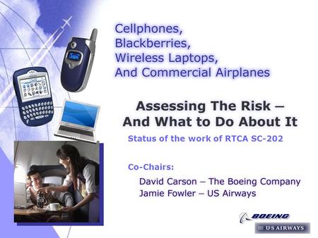 03/16/2005 1 Status of the work of RTCA SC-202 Co-Chairs: