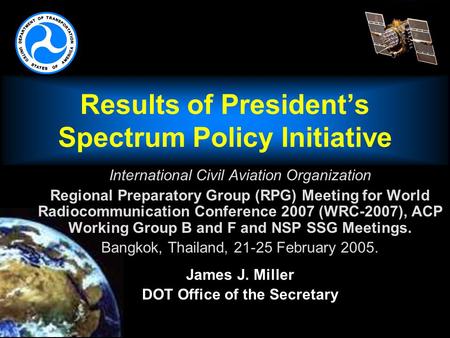 Results of Presidents Spectrum Policy Initiative International Civil Aviation Organization Regional Preparatory Group (RPG) Meeting for World Radiocommunication.