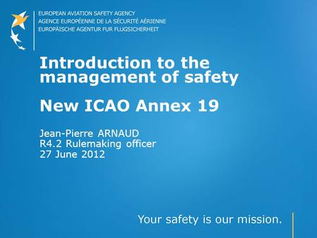 Introduction to the management of safety New ICAO Annex 19