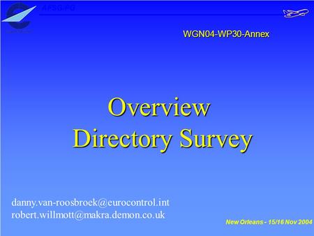 WGN04-WP30-Annex Overview Directory Survey Directory Survey  New Orleans - 15/16 Nov.