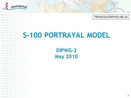 S-100 PORTRAYAL MODEL DIPWG-2 May 2010