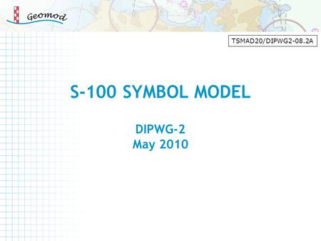TSMAD20/DIPWG2-08.2A S-100 SYMBOL MODEL DIPWG-2 May 2010.
