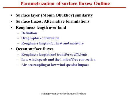 Parametrization of surface fluxes: Outline
