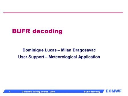 BUFR decoding Dominique Lucas – Milan Dragosavac