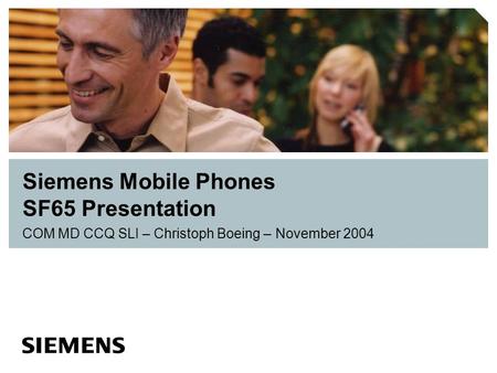 COM MD CCQ SLI – Christoph Boeing – November 2004 Siemens Mobile Phones SF65 Presentation.
