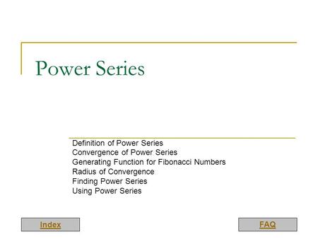 Power Series Definition of Power Series Convergence of Power Series