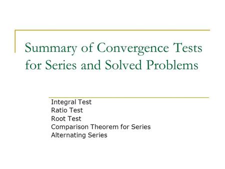 Summary of Convergence Tests for Series and Solved Problems