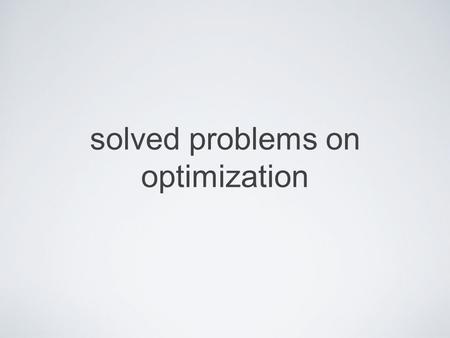 solved problems on optimization