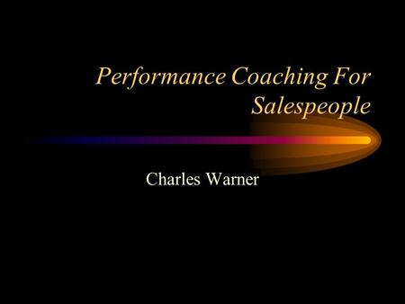 Performance Coaching For Salespeople Charles Warner.