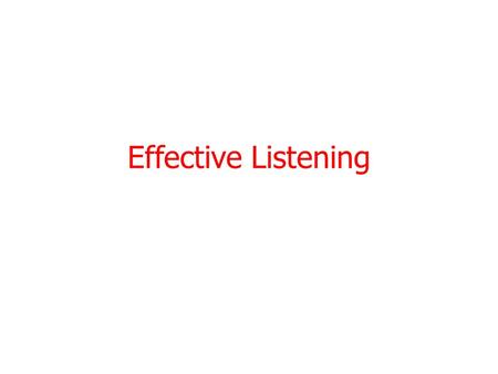 Effective Listening 3/28/2017.