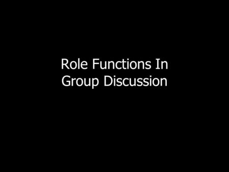 Role Functions In Group Discussion