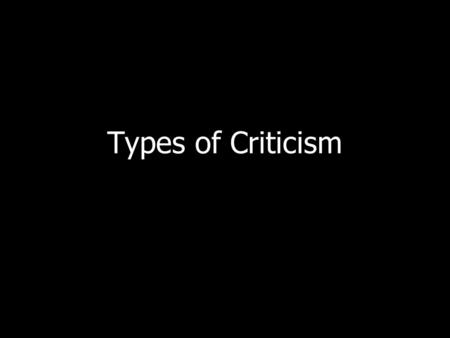 Types of Criticism. CONSUMERIST - Recommendations to a consumer. For example, whether or not to see a movie based on whether the reviewer liked it. Usually.