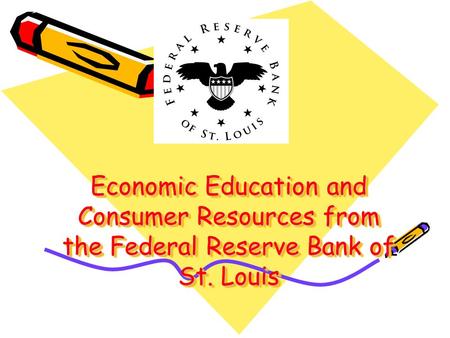 Economic Education and Consumer Resources from the Federal Reserve Bank of St. Louis.