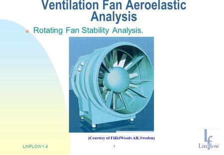 Ventilation Fan Aeroelastic Analysis