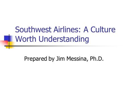 Southwest Airlines: A Culture Worth Understanding