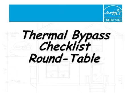 Thermal Bypass Checklist Round-Table Thermal Bypass Checklist Round-Table.