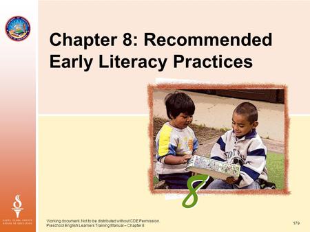 Working document. Not to be distributed without CDE Permission. Preschool English Learners Training Manual – Chapter 8 179 Chapter 8: Recommended Early.