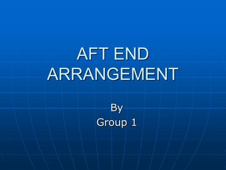AFT END ARRANGEMENT By Group 1.