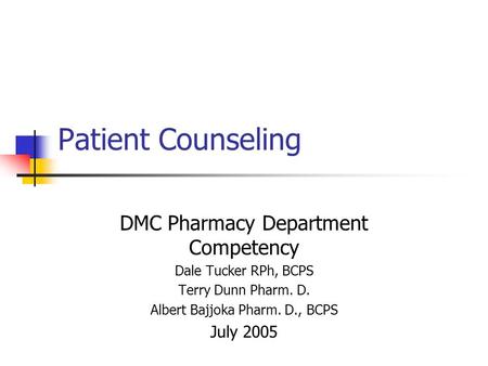 Patient Counseling DMC Pharmacy Department Competency July 2005