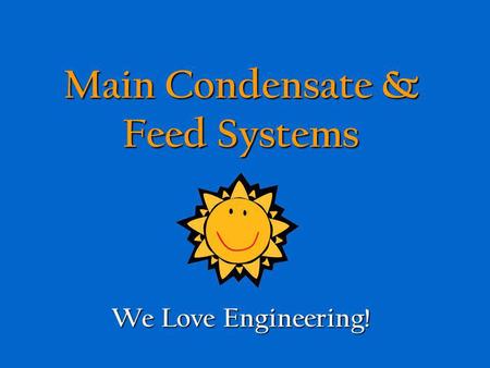 Main Condensate & Feed Systems