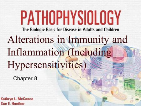 Alterations in Immunity and Inflammation (Including Hypersensitivities) Chapter 8.