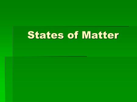 States of Matter.
