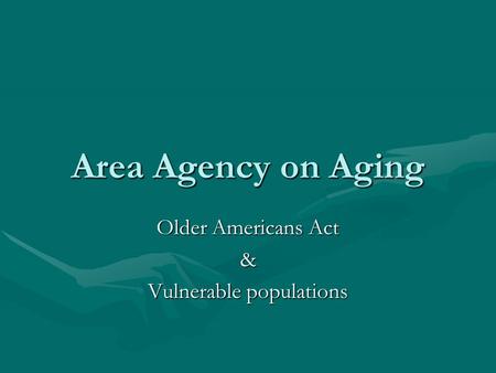 Older Americans Act & Vulnerable populations