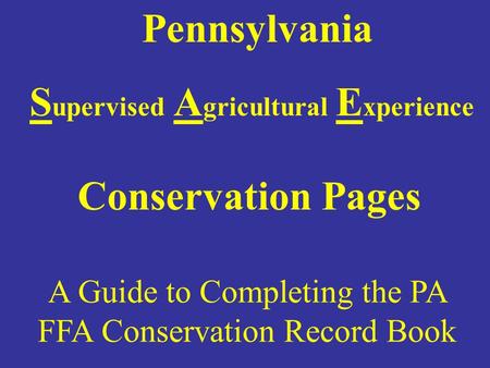 A Guide to Completing the PA FFA Conservation Record Book