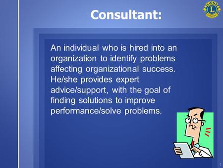 Serving as a Club Consultant 0. Consultant: 1 2 Session Objectives.