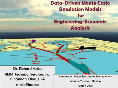 Data-Driven Monte Carlo Simulation Models for Engineering-Economic Analysis Dr. Richard Males RMM Technical Services, Inc. Cincinnati, Ohio, USA