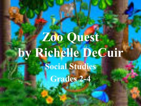 Zoo Quest by Richelle DeCuir Social Studies Grades 2-4.