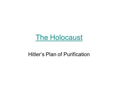 The Holocaust Hitlers Plan of Purification. The Jewish Life Jews were mostly very prosperous Jewish families were very close and joined together to celebrate.
