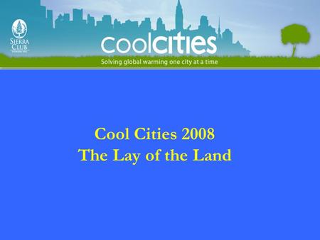 Cool Cities 2008 The Lay of the Land. Campaign Status U.S.M.C.P.A has 850 mayors from the 50 states, the District of Columbia and Puerto Rico, representing.