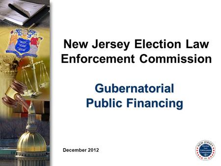 New Jersey Election Law Enforcement Commission December 2012 Gubernatorial Public Financing.