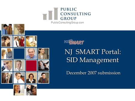 PublicConsultingGroup.com NJ SMART Portal: SID Management December 2007 submission.