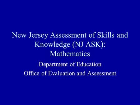 New Jersey Assessment of Skills and Knowledge (NJ ASK): Mathematics