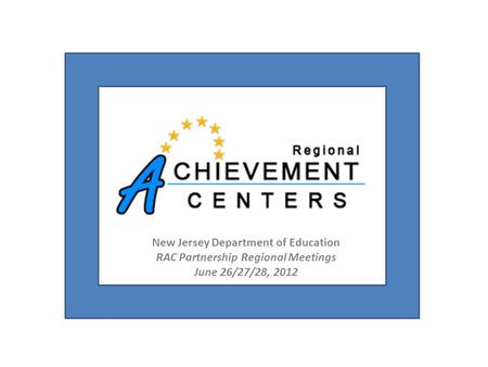 New Jersey Department of Education RAC Partnership Regional Meetings