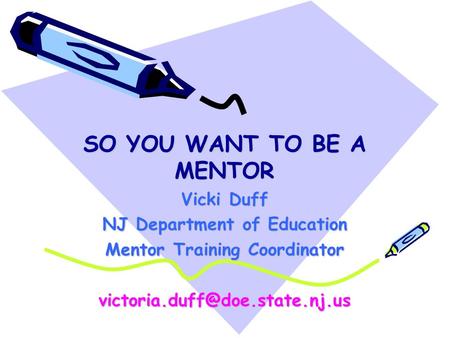SO YOU WANT TO BE A MENTOR