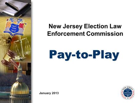 New Jersey Election Law Enforcement Commission Pay-to-Play January 2013.