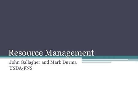 John Gallagher and Mark Durma USDA-FNS