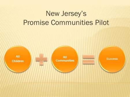 New Jerseys Promise Communities Pilot All Children All Communities Success.