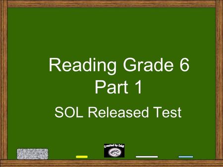 Reading Grade 6 Part 1 SOL Released Test 1. In paragraph 3, the word heaved means A. A. grabbed B. B. demanded C. C. lifted D. D. noticed.