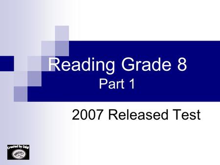 Reading Grade 8 Part 1 2007 Released Test 1. The author organized paragraphs 2 through 6 by A. A. relating the causes of strokes and how they affect.