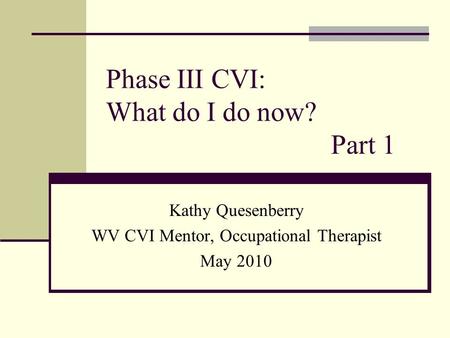Phase III CVI: What do I do now? Part 1