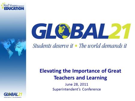 June 28, 2011 Superintendents Conference Elevating the Importance of Great Teachers and Learning.