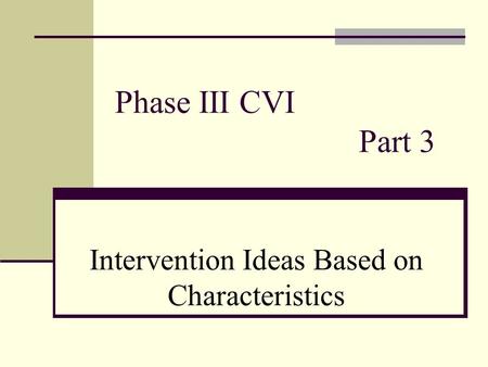 Intervention Ideas Based on Characteristics