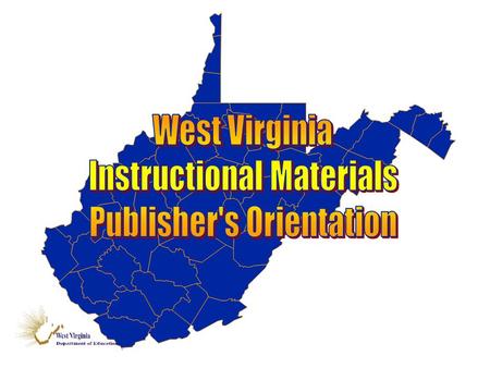 Information Packet (available online) Presentation Calendar of Events Adoption Groupings/Schedule WV Code 18-2A Criteria for English/Language Arts (Composition,